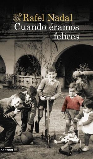 CUANDO ÉRAMOS FELICES | 9788423360161 | NADAL, RAFEL | Llibreria Drac - Llibreria d'Olot | Comprar llibres en català i castellà online