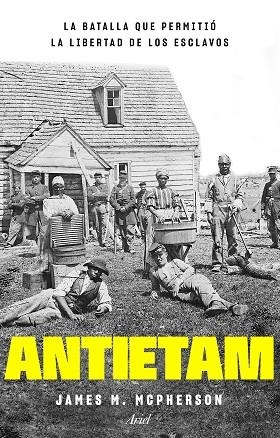 ANTIETAM, LA BATALLA QUE PERMITIÓ LA LIBERTAD DE LOS ESCLAVOS | 9788434433816 | MCPHERSON, JAMES M. | Llibreria Drac - Llibreria d'Olot | Comprar llibres en català i castellà online