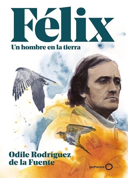 FÉLIX. UN HOMBRE EN LA TIERRA (EDICIÓN ESPECIAL) | 9788408248354 | RODRÍGUEZ DE LA FUENTE, ODILE | Llibreria Drac - Llibreria d'Olot | Comprar llibres en català i castellà online