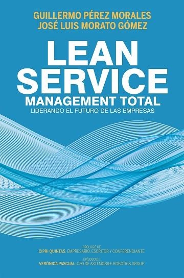 LEAN SERVICE, MANAGEMENT TOTAL | 9788498755138 | PÉREZ MORALES, GUILLERMO; MORATO, JOSÉ LUIS | Llibreria Drac - Llibreria d'Olot | Comprar llibres en català i castellà online