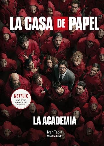 CASA DE PAPEL, LA. LA ACADEMIA | 9788418820038 | TAPIA, IVAN; LINDE, MONTSE | Llibreria Drac - Llibreria d'Olot | Comprar llibres en català i castellà online