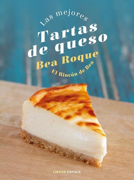 MEJORES TARTAS DE QUESO, LAS | 9788448028824 | ROQUE, BEA | Llibreria Drac - Llibreria d'Olot | Comprar llibres en català i castellà online