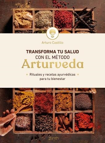 TRANSFORMA TU SALUD CON EL MÉTODO ARTURVEDA | 9788408246428 | CASTILLO, ARTURO | Llibreria Drac - Llibreria d'Olot | Comprar llibres en català i castellà online