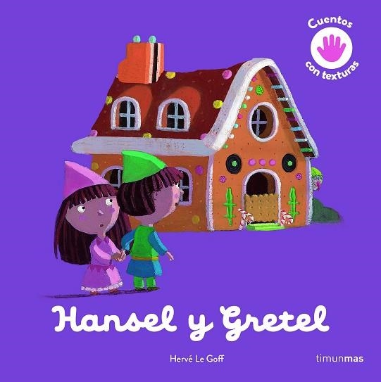 HANSEL Y GRETEL. CUENTO CON TEXTURAS | 9788408243984 | LE GOFF, HERVÉ | Llibreria Drac - Llibreria d'Olot | Comprar llibres en català i castellà online