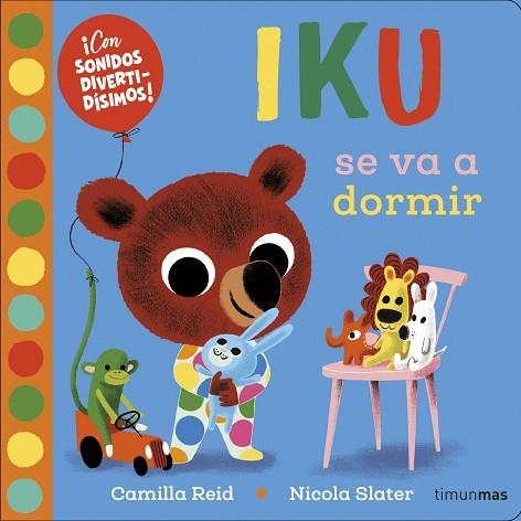 IKU SE VA A DORMIR | 9788408232889 | SLATER, NICOLA | Llibreria Drac - Llibreria d'Olot | Comprar llibres en català i castellà online