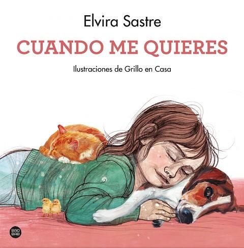 CUANDO ME QUIERES | 9788408247050 | SASTRE, ELVIRA; GRILLO EN CASA | Llibreria Drac - Llibreria d'Olot | Comprar llibres en català i castellà online