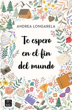 TE ESPERO EN EL FIN DEL MUNDO | 9788408247180 | LONGARELA, ANDREA | Llibreria Drac - Llibreria d'Olot | Comprar llibres en català i castellà online