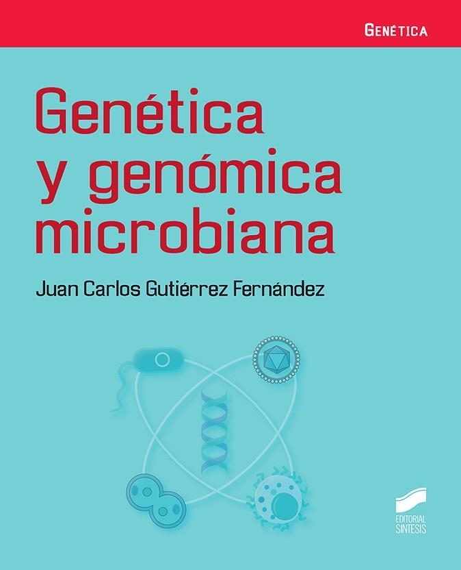 GENÉTICA Y GENÓMICA MICROBIANA | 9788413571126 | GUTIÉRREZ FERNÁNDEZ, JUAN CARLOS | Llibreria Drac - Llibreria d'Olot | Comprar llibres en català i castellà online