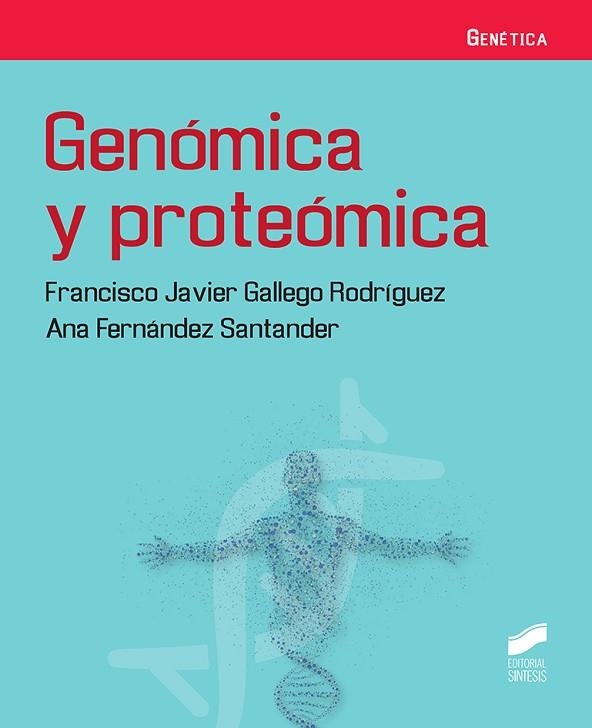 GENÓMICA Y PROTEÓMICA | 9788491714248 | GALLEGO RODRÍGUEZ, FRANCISCO JAVIER/FERNÁNDEZ SANTANDER, ANA | Llibreria Drac - Llibreria d'Olot | Comprar llibres en català i castellà online