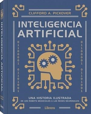 INTELIGENCIA ARTIFICIAL | 9789463594561 | PICKOVER, CLIFFORD A. | Llibreria Drac - Llibreria d'Olot | Comprar llibres en català i castellà online