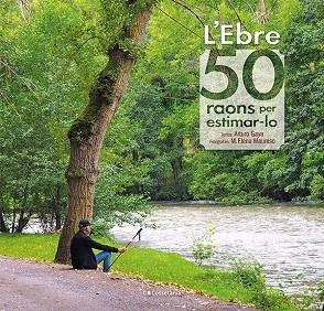 EBRE, L'. 50 RAONS PER ESTIMAR-LO | 9788413560649 | GAYA, ARTURO | Llibreria Drac - Llibreria d'Olot | Comprar llibres en català i castellà online