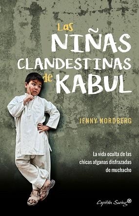 NIÑAS CLANDESTINAS DE KABUL, LAS | 9788494740787 | NORDBERG, JENNY | Llibreria Drac - Llibreria d'Olot | Comprar llibres en català i castellà online