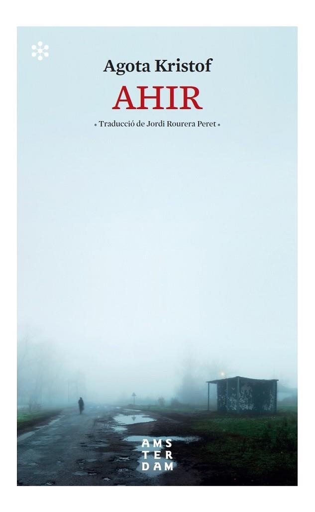 AHIR | 9788417918569 | KRISTOF, AGOTA | Llibreria Drac - Llibreria d'Olot | Comprar llibres en català i castellà online