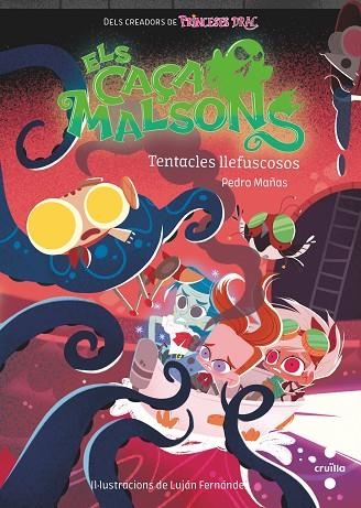 TENTACLES LLEFISCOSOS (CAÇAMALSONS 4) | 9788466150248 | MAÑAS, PEDRO | Llibreria Drac - Llibreria d'Olot | Comprar llibres en català i castellà online