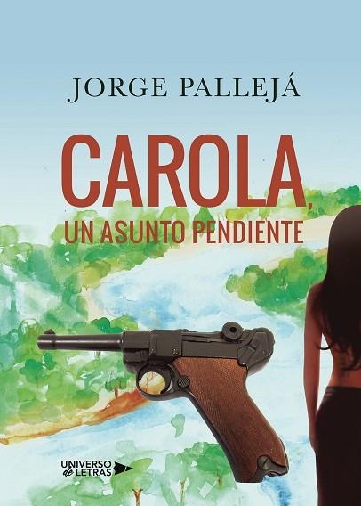 CAROLA, UN ASUNTO PENDIENTE | 9788418674167 | PALLEJÁ, JORGE | Llibreria Drac - Llibreria d'Olot | Comprar llibres en català i castellà online