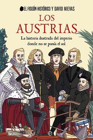 AUSTRIAS, LOS | 9788413841762 | EL FISGÓN HISTÓRICO; NIEVAS, DAVID | Llibreria Drac - Llibreria d'Olot | Comprar llibres en català i castellà online