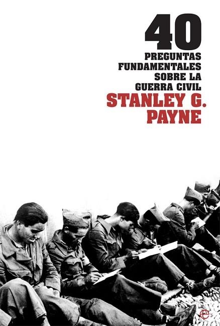 40 PREGUNTAS FUNDAMENTALES SOBRE LA GUERRA CIVIL | 9788413841847 | PAYNE, STANLEY G. | Llibreria Drac - Llibreria d'Olot | Comprar llibres en català i castellà online