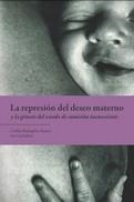 REPRESION DEL DESEO MATERNO Y LA GENESIS DEL ESTADO DE SUMISION INCONSCIENTE, LA | 9788494827945 | CACHAFEIRO, ANA; RODRIGAÑEZ BUSTOS, CASILDA | Llibreria Drac - Llibreria d'Olot | Comprar llibres en català i castellà online