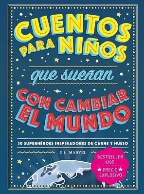 CUENTOS PARA NIÑOS QUE SUEÑAN CON CAMBIAR EL MUNDO | 9788418538728 | MARVEL, G.L | Llibreria Drac - Llibreria d'Olot | Comprar llibres en català i castellà online