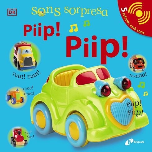 SONS SORPRESA - PIIP! PIIP! | 9788413490472 | SIRETT, DAWN | Llibreria Drac - Llibreria d'Olot | Comprar llibres en català i castellà online