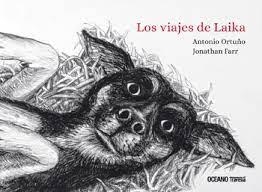 VIAJES DE LAIKA, LOS | 9786075573151 | ORTUÑO, ANTONIO; FARR, JONATHAN | Llibreria Drac - Llibreria d'Olot | Comprar llibres en català i castellà online