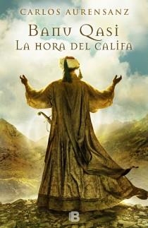 BANU QASI. LA HORA DEL CALIFA | 9788466653022 | AURENSANZ, CARLOS | Llibreria Drac - Librería de Olot | Comprar libros en catalán y castellano online