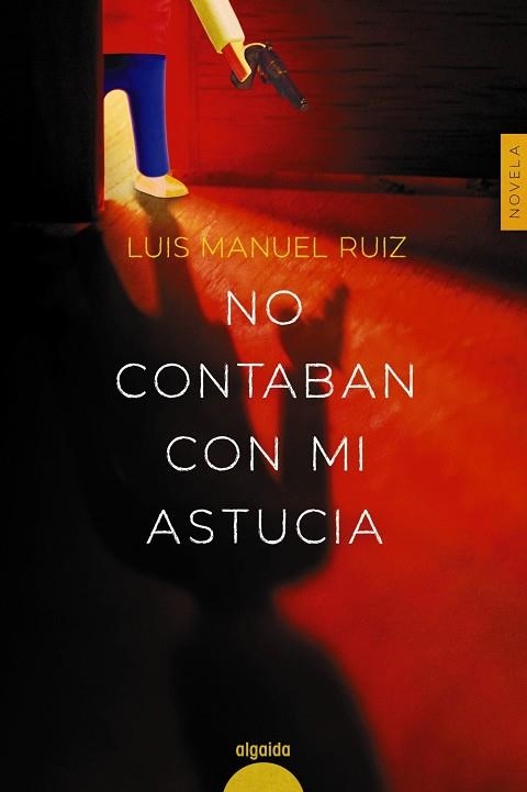 NO CONTABAN CON MI ASTUCIA | 9788491895770 | RUIZ, LUIS MANUEL | Llibreria Drac - Llibreria d'Olot | Comprar llibres en català i castellà online