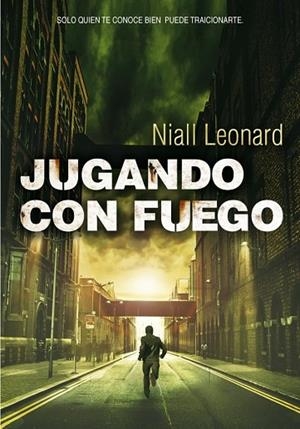 JUGANDO CON FUEGO | 9788490430149 | LEONARD, NIALL | Llibreria Drac - Llibreria d'Olot | Comprar llibres en català i castellà online