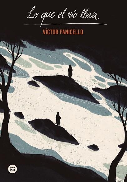 LO QUE EL RÍO LLEVA | 9788483437599 | PANICELLO MONTERDE, VÍCTOR | Llibreria Drac - Llibreria d'Olot | Comprar llibres en català i castellà online