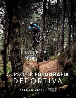 CURSO DE FOTOGRAFÍA DEPORTIVA | 9788441544369 | VIDAL, GERMÁN | Llibreria Drac - Llibreria d'Olot | Comprar llibres en català i castellà online