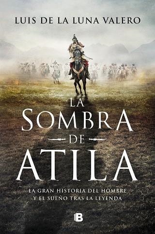 SOMBRA DE ATILA, LA | 9788466670555 | DE LA LUNA, LUIS | Llibreria Drac - Llibreria d'Olot | Comprar llibres en català i castellà online