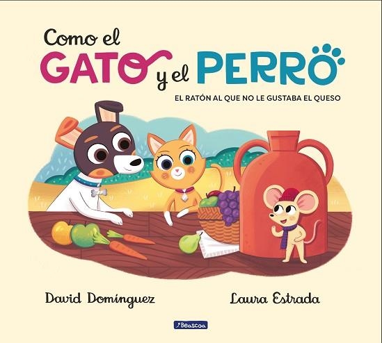 RATÓN AL QUE NO LE GUSTABA EL QUESO, EL (COMO EL GATO Y EL PERRO 2) | 9788448858803 | DOMÍNGUEZ, DAVID; ESTRADA, LAURA | Llibreria Drac - Llibreria d'Olot | Comprar llibres en català i castellà online