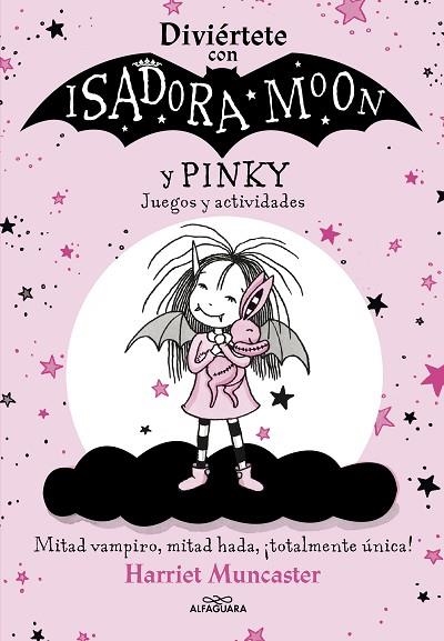 DIVIÉRTETE CON ISADORA Y PINKY. JUEGOS Y ACTIVIDADES (ISADORA MOON) | 9788420458472 | MUNCASTER, HARRIET | Llibreria Drac - Llibreria d'Olot | Comprar llibres en català i castellà online