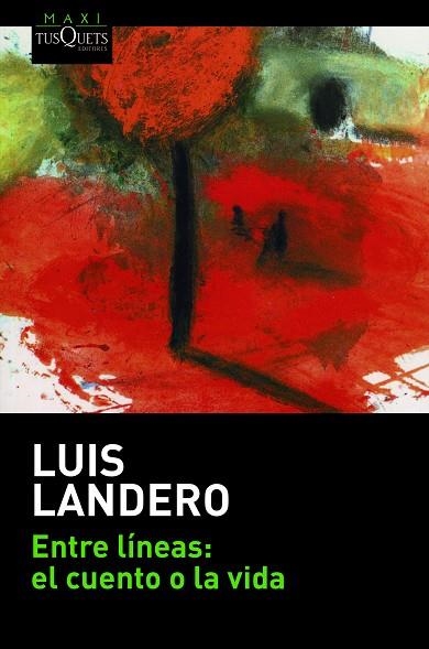 ENTRE LÍNEAS: EL CUENTO O LA VIDA | 9788411070379 | LANDERO, LUIS | Llibreria Drac - Llibreria d'Olot | Comprar llibres en català i castellà online