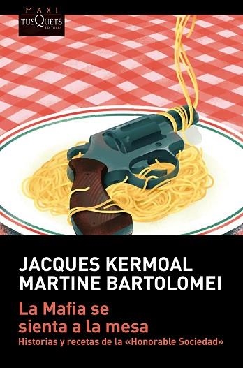 MAFIA SE SIENTA A LA MESA, LA | 9788411070386 | KERMOAL, JACQUES; BARTOLOMEI, MARTINE | Llibreria Drac - Llibreria d'Olot | Comprar llibres en català i castellà online