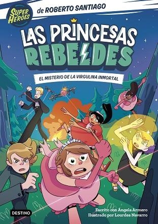 MISTERIO DE LA VIRGULINA INMORTAL, EL (LAS PRINCESAS REBELDES 1) | 9788408249153 | SANTIAGO, ROBERTO | Llibreria Drac - Llibreria d'Olot | Comprar llibres en català i castellà online