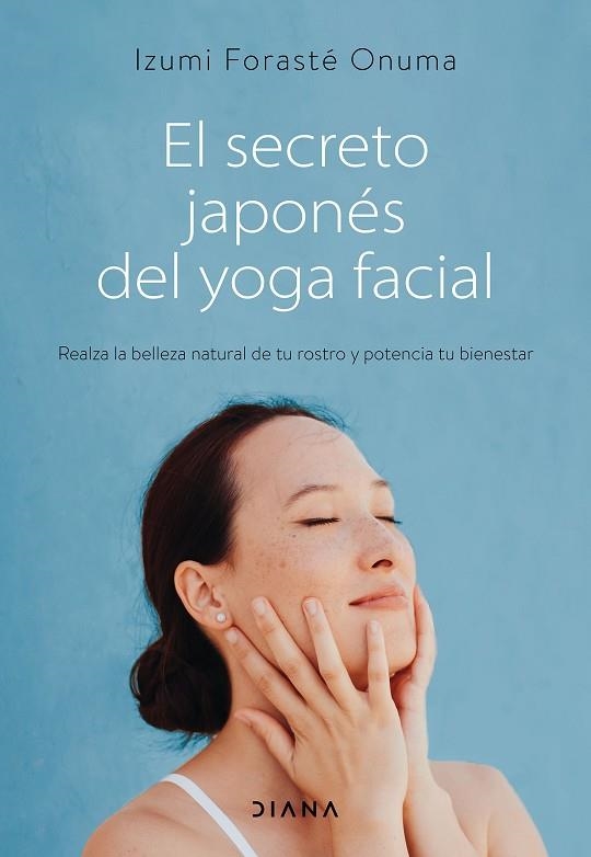 SECRETO JAPONÉS DEL YOGA FACIAL, EL | 9788418118753 | FORASTÉ, IZUMI | Llibreria Drac - Llibreria d'Olot | Comprar llibres en català i castellà online