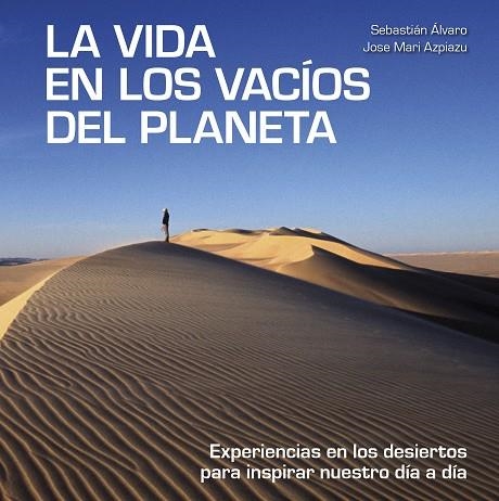 VIDA EN LOS VACÍOS DEL PLANETA, LA | 9788418820137 | ÁLVARO, SEBASTIÁN; AZPIAZU, JOSE MARI | Llibreria Drac - Llibreria d'Olot | Comprar llibres en català i castellà online