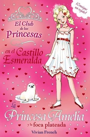 CLUB DE LAS PRINCESAS, EL 25 LA PRINCESA AMELIA Y LA FOCA PLATEADA | 9788467840681 | FRENCH, VIVIAN | Llibreria Drac - Llibreria d'Olot | Comprar llibres en català i castellà online