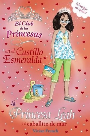 PRINCESA LEAH Y EL CABALLITO DE MAR, LA EL CLUB DE LAS PRINCESAS 26 | 9788467840698 | FRENCH, VIVIAN | Llibreria Drac - Llibreria d'Olot | Comprar llibres en català i castellà online