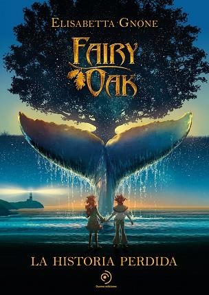 FAIRY OAK. LA HISTORIA PERDIDA | 9788418538858 | GNONE, ELISABETTA | Llibreria Drac - Librería de Olot | Comprar libros en catalán y castellano online