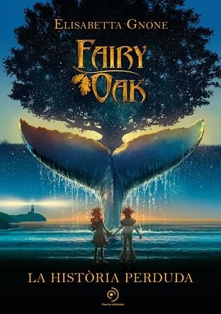 FAIRY OAK. LA HISTÒRIA PERDUDA | 9788418538865 | GNONE, ELISABETTA | Llibreria Drac - Llibreria d'Olot | Comprar llibres en català i castellà online