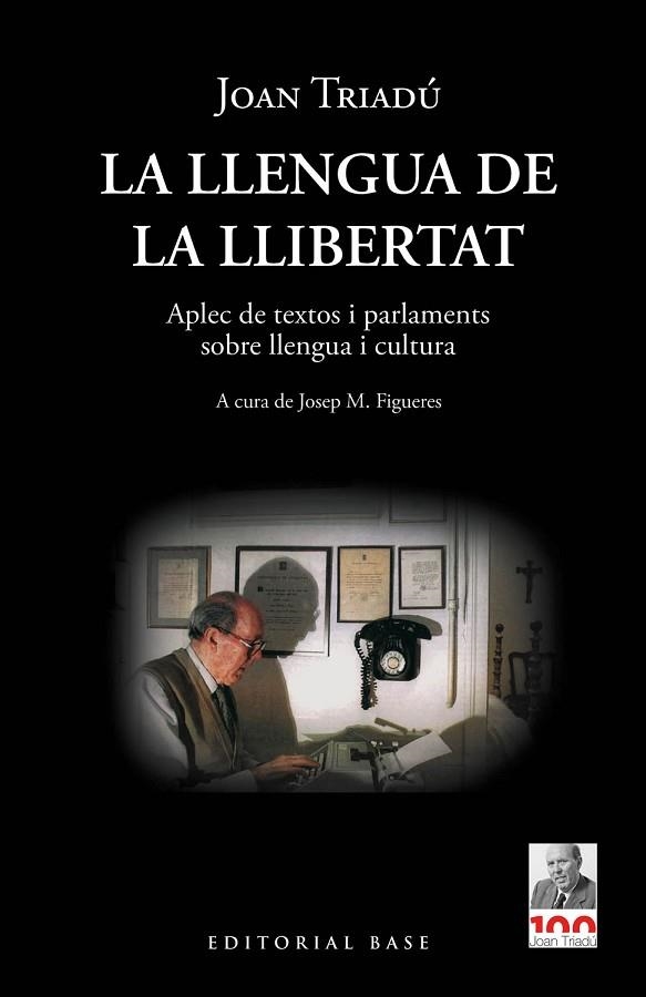 LLENGUA DE LA LLIBERTAT, LA. APLEC DE TEXTOS I PARLAMENTS SOBRE LLENGUA I CULTURA | 9788418434969 | TRIADÚ, JOAN | Llibreria Drac - Llibreria d'Olot | Comprar llibres en català i castellà online