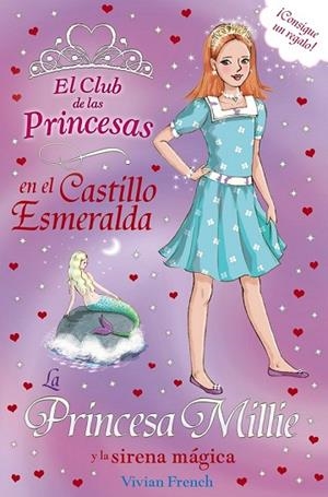 PRINCESA MILLIE Y LA SIRENA MÁGICA, LA EL CLUB DE LAS PRINCESAS 28 | 9788467840711 | FRENCH, VIVIAN | Llibreria Drac - Llibreria d'Olot | Comprar llibres en català i castellà online