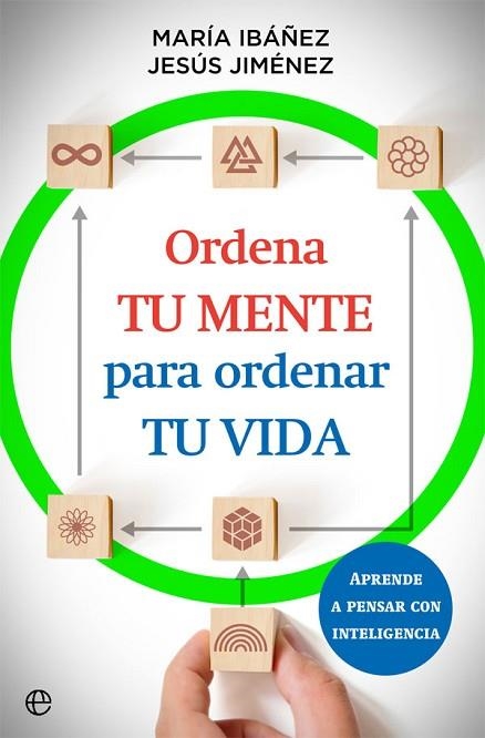 ORDENA TU MENTE PARA ORDENAR TU VIDA | 9788413842073 | IBÁÑEZ, MARIA; JIMÉNEZ, JESÚS | Llibreria Drac - Librería de Olot | Comprar libros en catalán y castellano online