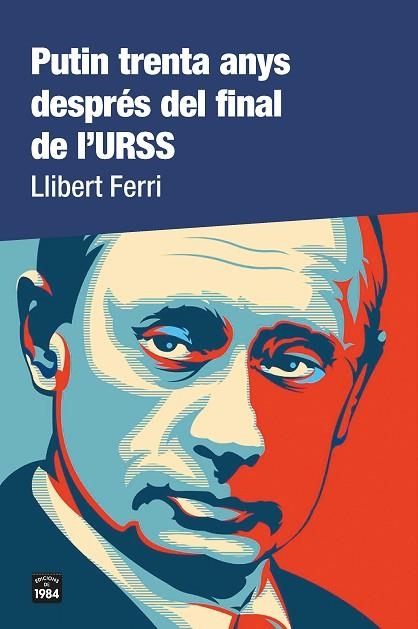 PUTIN TRENTA ANYS DESPRÉS DEL FINAL DE L'URSS | 9788418858000 | FERRI, LLIBERT | Llibreria Drac - Llibreria d'Olot | Comprar llibres en català i castellà online