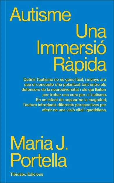 AUTISME: UNA IMMERSIÓ RÀPIDA | 9788413478289 | PORTELLA, MARIA J. | Llibreria Drac - Llibreria d'Olot | Comprar llibres en català i castellà online