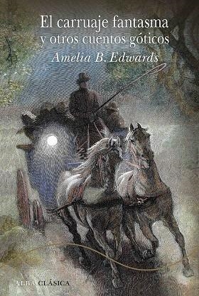 CARRUAJE FANTASMA Y OTROS CUENTOS GÓTICOS, EL | 9788490658116 | EDWARDS, AMELIA | Llibreria Drac - Llibreria d'Olot | Comprar llibres en català i castellà online