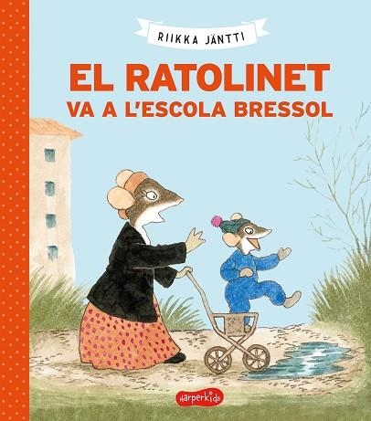 RATOLINET VA A L'ESCOLA BRESSOL, EL | 9788418279225 | JÄNTI, RIIKKA | Llibreria Drac - Llibreria d'Olot | Comprar llibres en català i castellà online