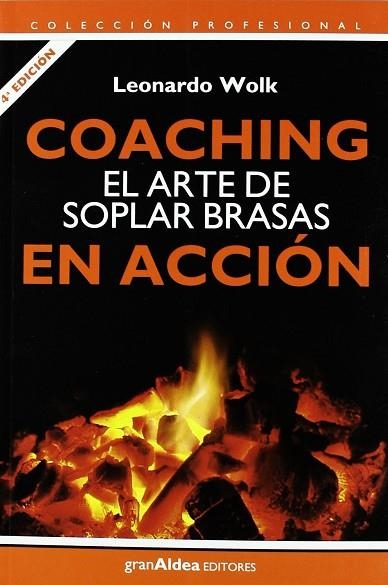 COACHING: EL ARTE DE SOPLAR BRASAS EN ACCION | 9789871301065 | WOLK, LEONARDO | Llibreria Drac - Llibreria d'Olot | Comprar llibres en català i castellà online